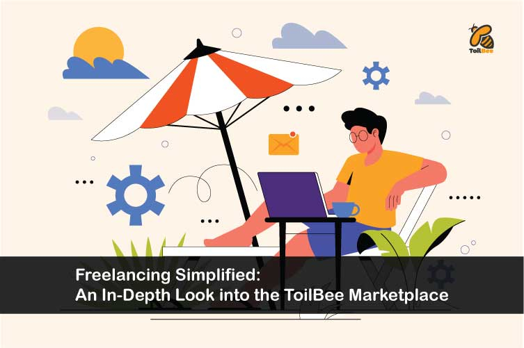 Freelancing Simplified: An In-Depth Look into the ToilBee Marketplace