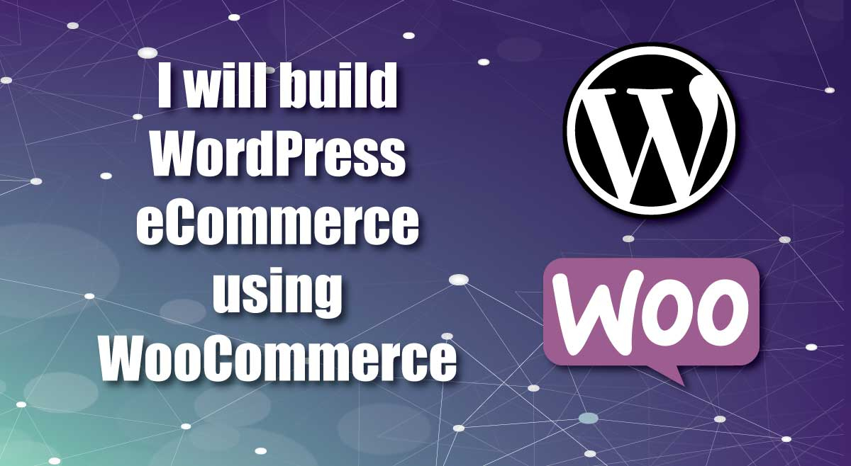 I'll build WordPress eCommerce using WooCommerce