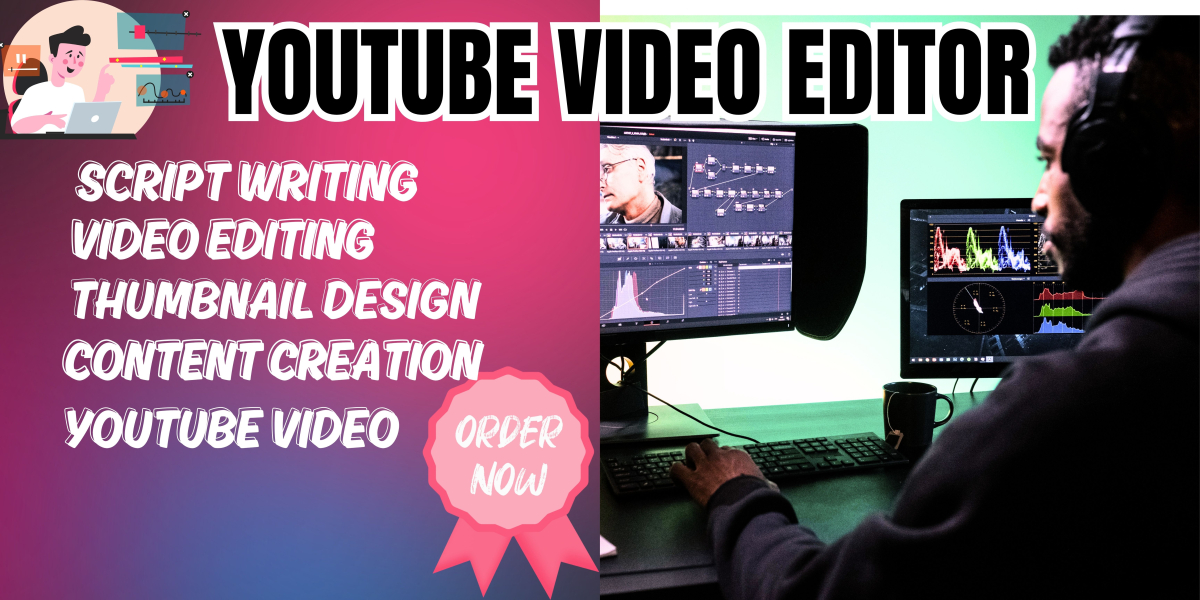 be your video editor for your YouTube Channel