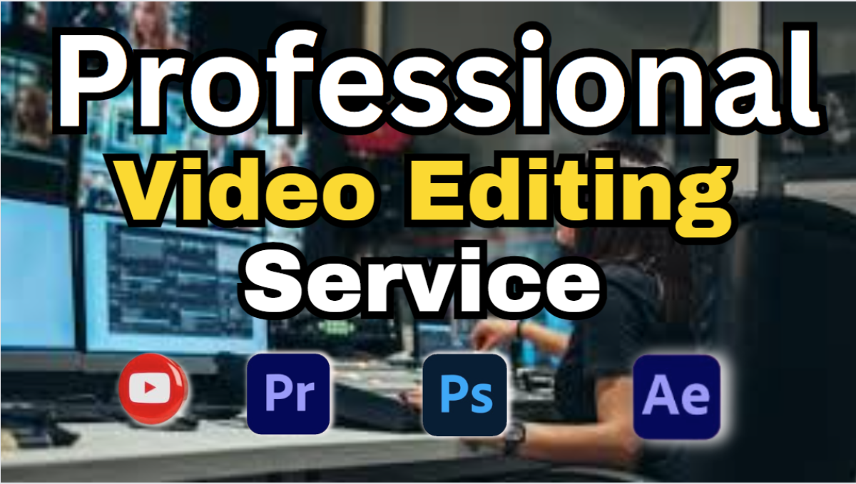 Provide Professional Video Editing Services 