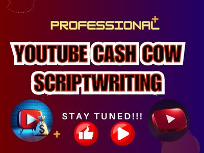  be your YouTube Cash cow, Video Scriptwriter, Scriptwriting